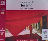 Justine written by Lawrence Durrell performed by Nigel Anthony on Audio CD (Abridged)